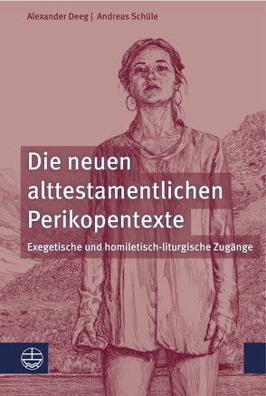 Die neuen alttestamentlichen Perikopentexte von Deeg,  Alexander, Schüle,  Andreas