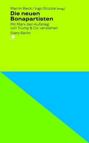 Die neuen Bonapartisten von Beck,  Martin, Stützle,  Ingo