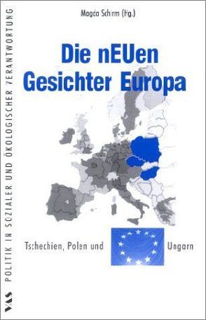 Die neuen Gesichter Europas von Berger,  Maria, Komár,  Krisztián, Preuer,  Susanne, Schirm,  Magda, Zukrowska,  Katarzyna