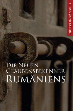 Die Neuen Glaubensbekenner Rumäniens von Geisler,  Nicolae