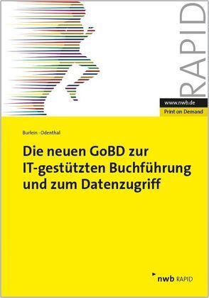 Die neuen GoBD zur IT-gestützten Buchführung und zum Datenzugriff von Burlein,  Henning, Odenthal,  Roger