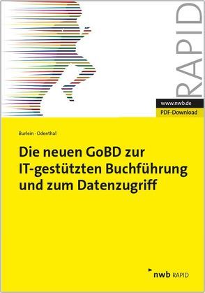 Die neuen GoBD zur IT-gestützten Buchführung und zum Datenzugriff von Burlein,  Henning, Odenthal,  Roger