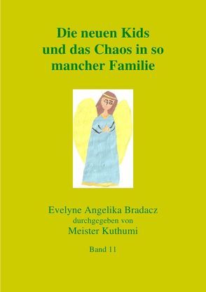 Die neuen Kids und das Chaos in so mancher Familie von Bradacz,  Evelyne Angelika