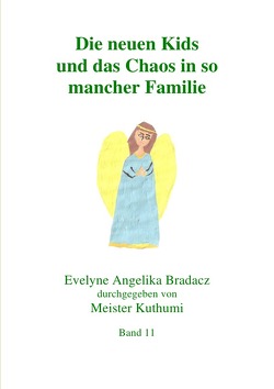 Die neuen Kids und das Chaos in so mancher Familie von Bradacz,  Evelyne Angelika