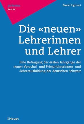 Die „neuen“ Lehrerinnen und Lehrer von Ingrisani,  Daniel