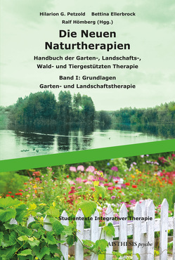 Die Neuen Naturtherapien von Beetz,  Andrea M., Betlehem,  Rainer, Blumberg,  Jacqueline, Egger,  Josef W., Ellerbrock,  Bettina, Günther,  Rudolf, Haubenhofer,  Dorit, Heule,  Susanne, Hömberg,  Ralf, Krüskemper,  Susanne, Li,  Quing, Moser,  Sabine, Neuberger,  Konrad, Niepel,  Andreas, Orth,  Ilse, Orth-Petzold,  Susanne, Petzold,  Hilarion G., Ramin,  Gabriele, Röttjer,  Patricia, Schmitz,  Hermann, Spitzer,  Manfred, Steg,  Linda, Venhoeven,  Leonie, Vollmer,  Alfred, Wasolua,  Andrea, Welsch,  Wolfgang