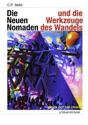 Die Neuen Nomaden und die Werkzeuge des Wandels von Seibt,  C.P.