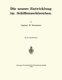 Die neuere Entwicklung im Schiffsmaschinenbau von Kämmerer,  W