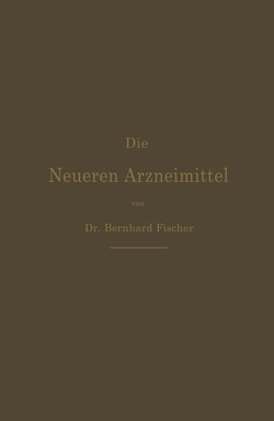 Die Neueren Arzneimittel von Fischer,  Bernhard