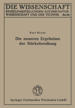 Die neueren Ergebnisse der Stärkeforschung von Heyns,  Kurt