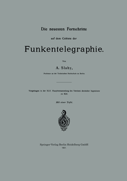 Die neuesten Fortschritte auf dem Gebiete der Funkentelegraphie von Slaby,  Andrew E.