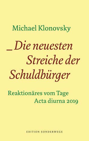 Die neuesten Streiche der Schuldbürger von Klonovsky,  Michael