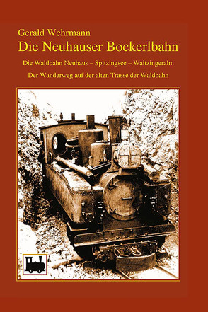 Die Neuhauser Bockerlbahn von Wehrmann,  Gerald