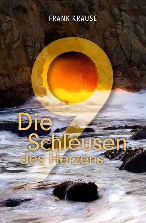 Die neun Schleusen des Herzens von Krause,  Frank