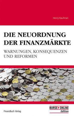 Die Neuordnung der Finanzmärkte von Kaufman,  Henry