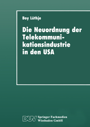 Die Neuordnung der Telekommunikationsindustrie in den USA von Lüthje,  Boy