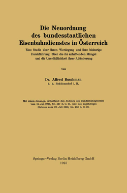 Die Neuordnung des bundesstaatlichen Eisenbahndienstes in Österreich von Buschman,  Alfred