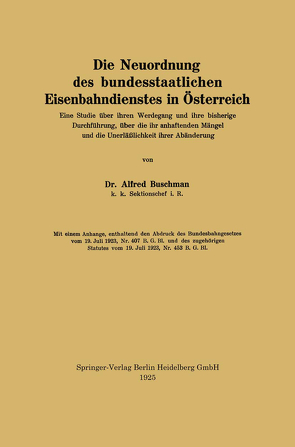 Die Neuordnung des bundesstaatlichen Eisenbahndienstes in Österreich von Buschman,  Alfred