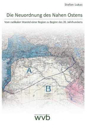 Die Neuordnung des Nahen Ostens von Lukas,  Stefan