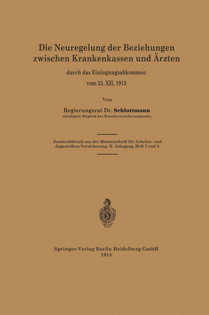 Die Neuregelung der Beziehungen zwischen Krankenkassen und Ärzten von Schlottmann,  Rudolf