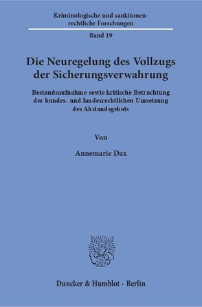 Die Neuregelung des Vollzugs der Sicherungsverwahrung. von Dax,  Annemarie