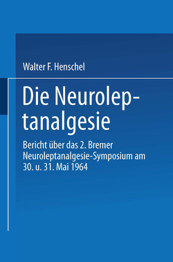 Die Neuroleptanalgesie von Henschel,  Walter Fritz