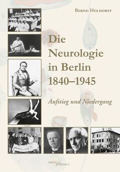 Die Neurologie in Berlin 1840–1945 von Holdorff,  Bernd, Schiffter,  Roland