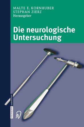 Die neurologische Untersuchung von Kornhuber,  M.E., Zierz,  S.