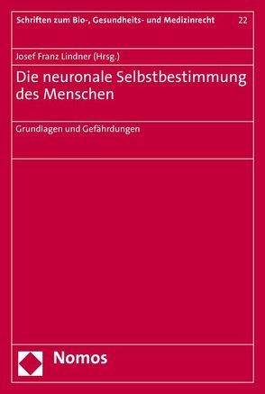 Die neuronale Selbstbestimmung des Menschen von Lindner,  Josef Franz