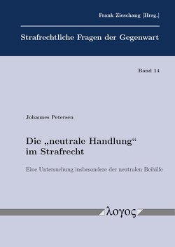 Die „neutrale Handlung“ im Strafrecht von Petersen,  Johannes