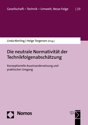 Die neutrale Normativität der Technikfolgenabschätzung von Nierling,  Linda, Torgersen,  Helge