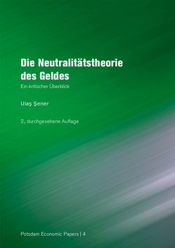 Die Neutralitätstheorie des Geldes von Sener,  Ulas