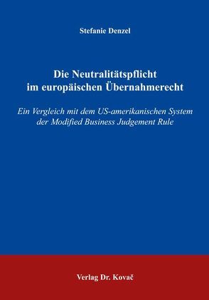 Die Neutralitätspflicht im europäischen Übernahmerecht von Denzel,  Stefanie