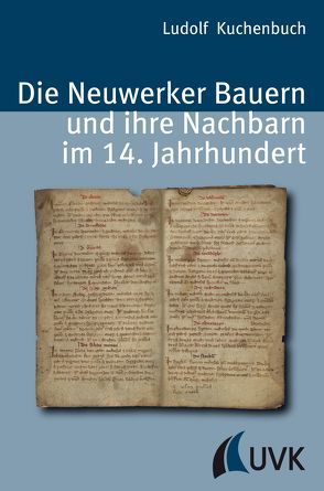 Die Neuwerker Bauern und ihre Nachbarn im 14. Jahrhundert