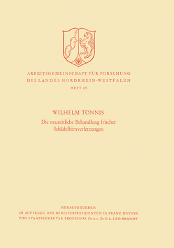 Die neuzeitliche Behandlung frischer Schädelhirnverletzungen von Tönnis,  Wilhelm