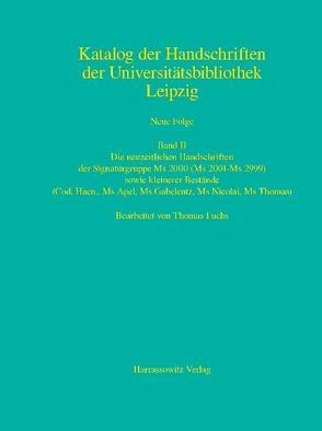 Die neuzeitlichen Handschriften der Signaturgruppe Ms 2000 (Ms 2001-Ms 2999) sowie kleinerer Bestände (Cod. Haen., Ms Apel, Ms Gabelentz, Ms Nicolai, Ms Thomas) von Fuchs,  Thomas