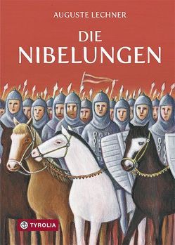 Die Nibelungen von Holländer-Schnur,  Karen, Lechner,  Auguste