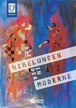 Die Nibelungen in der Moderne von Boennen,  Gerold, Bönnighausen,  Marion, Gallé,  Volker, Kissel,  Michael, Kost,  Jürgen, Luckscheiter,  Roman, Reinhardt,  Hartmut, Rinke,  Moritz, Schimanski,  Patrick, Schofer,  Simone, Wedel,  Dieter