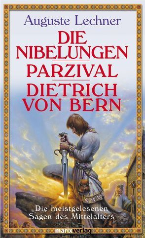 Die Nibelungen – Parzival – Dietrich von Bern von Lechner,  Auguste