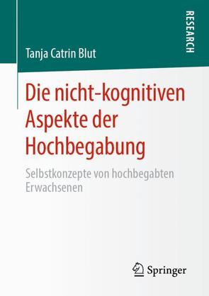 Die nicht-kognitiven Aspekte der Hochbegabung von Blut,  Tanja Catrin