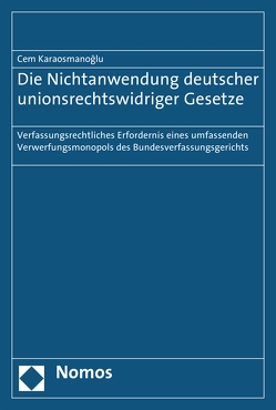 Die Nichtanwendung deutscher unionsrechtswidriger Gesetze von Karaosmanoglu,  Cem