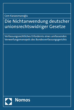 Die Nichtanwendung deutscher unionsrechtswidriger Gesetze von Karaosmanoglu,  Cem