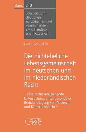 Die nichteheliche Lebensgemeinschaft im deutschen und im niederländischen Recht von Schwidich,  Nadja