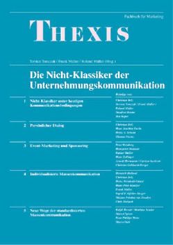 Die Nichtklassiker der Unternehmens-Kommunikation von Belz,  Christian, Bruhn,  Manfred, Mueller,  Frank, Mueller,  Roland, Tomczak,  Torsten