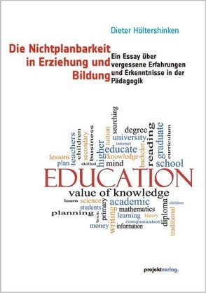 Die Nichtplanbarkeit in Erziehung und Bildung von Höltershinken,  Dieter