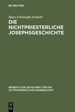 Die nichtpriesterliche Josephsgeschichte von Schmitt,  Hans-Christoph