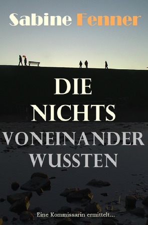 DIE NICHTS VONEINANDER WUSSTEN von Fenner,  Sabine