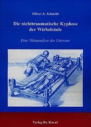 Die nichttraumatische Kyphose der Wirbelsäule von Schmidt,  Oliver A