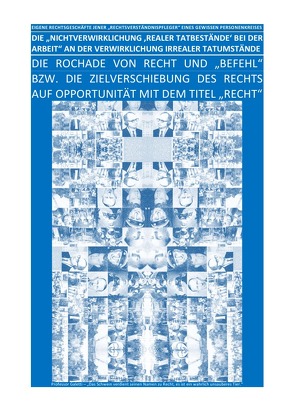 DIE „NICHTVERWIRKLICHUNG ‚REALER TATBESTÄNDE‘ BEI DER ARBEIT“ AN DER VERWIRKLICHUNG IRREALER TATUMSTÄNDE von CONSTITUTION,  SOUL, Faust,  C. M.