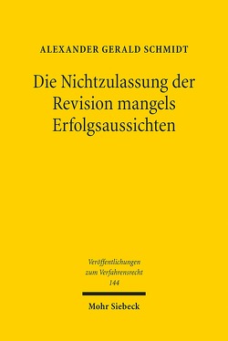 Die Nichtzulassung der Revision mangels Erfolgsaussichten von Schmidt,  Alexander Gerald